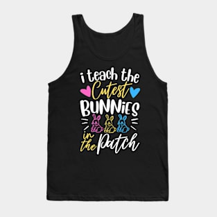 I Teach The Cutest Bunnies In The Patch Tank Top